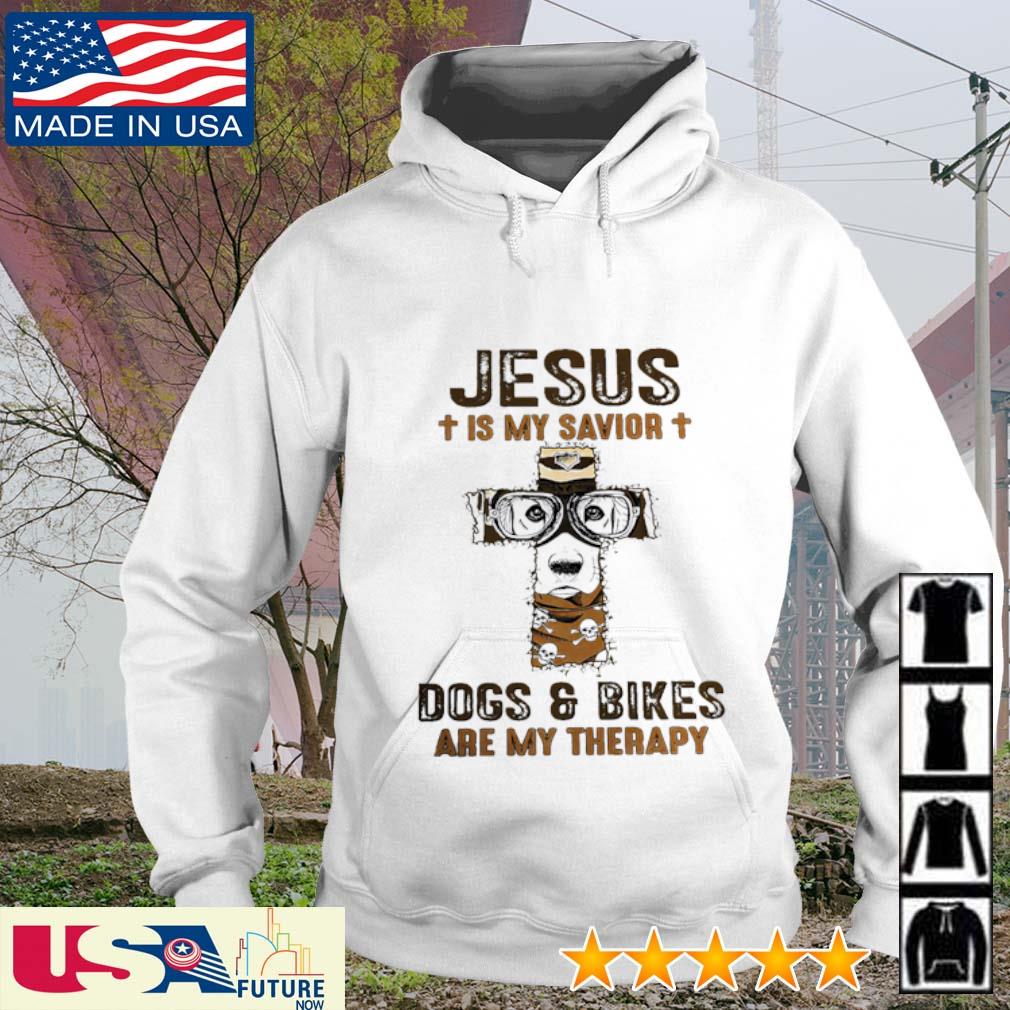 Jesus is my Savior Dogs and bikes are my therapy s hoodie