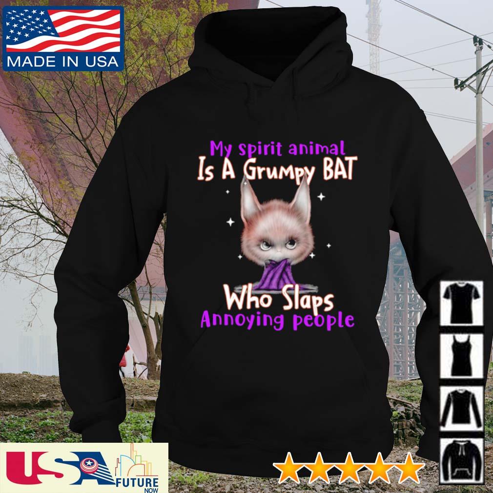 My spirit animal is a grumpy Bat who slaps annoying people s hoodie