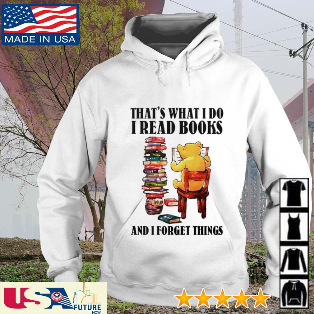 Pooh that's what I do I read books and I forget things s hoodie