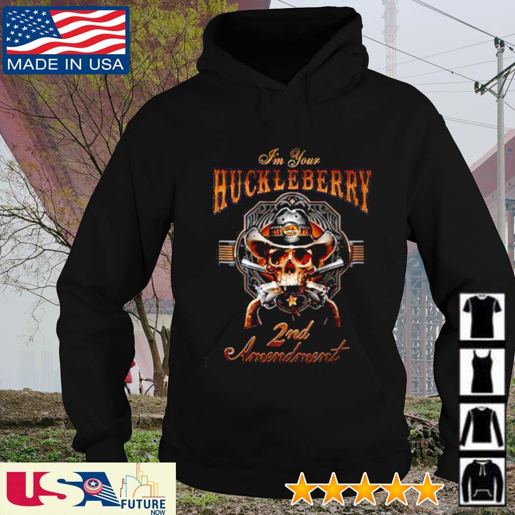 Skull I'm your Huckleberry 2nd amendment s hoodie