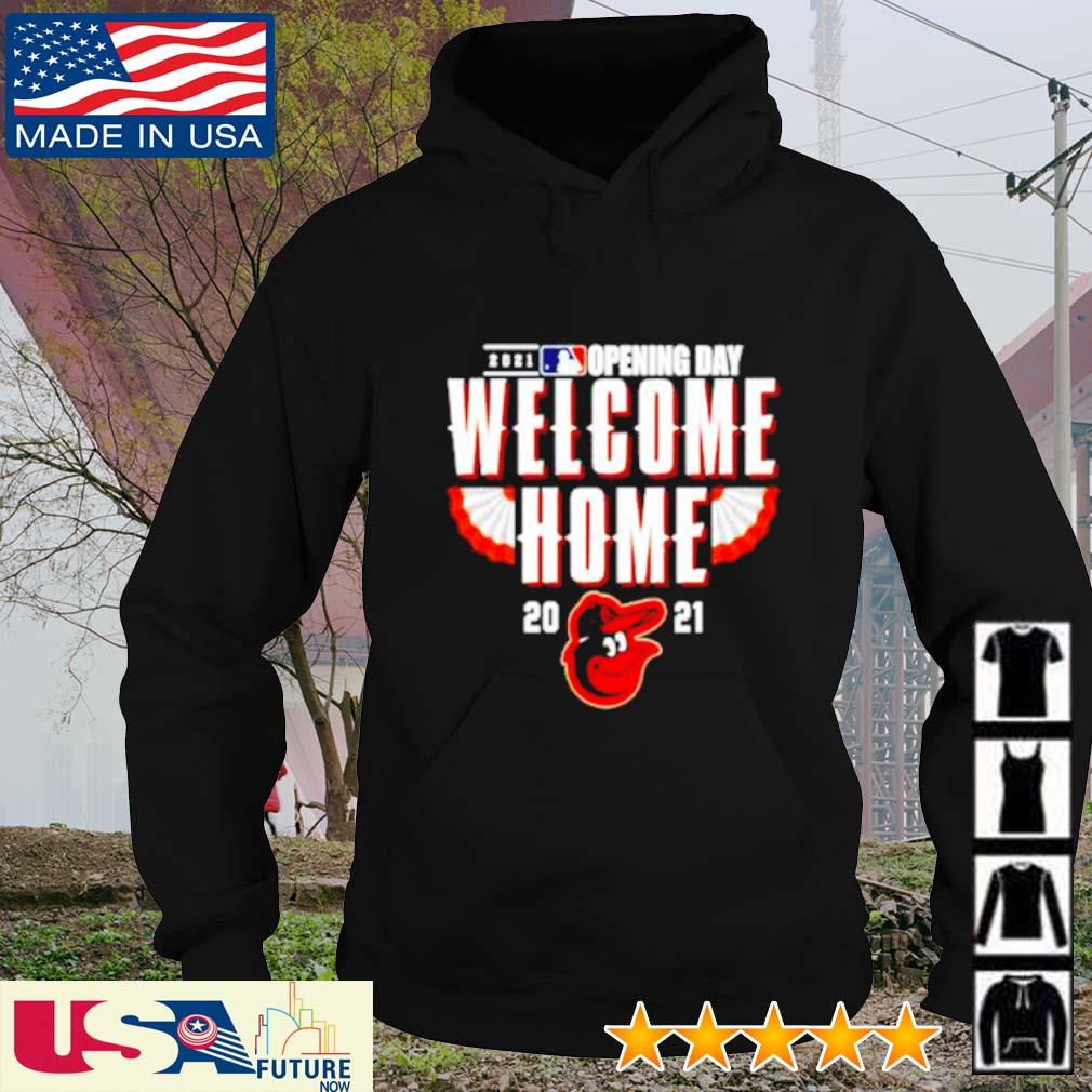 2021 Baltimore Orioles opening day welcome home s hoodie