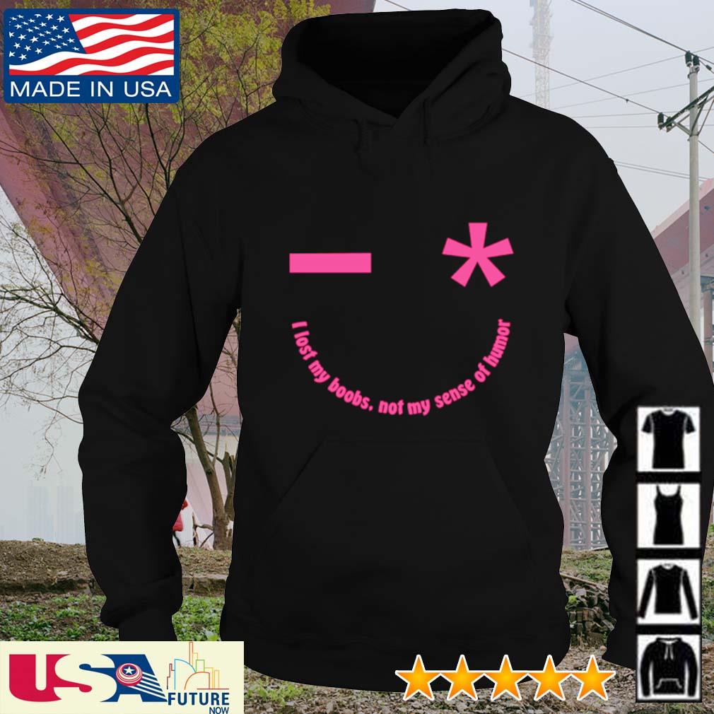 I lost my boobs not my sense of humor s hoodie