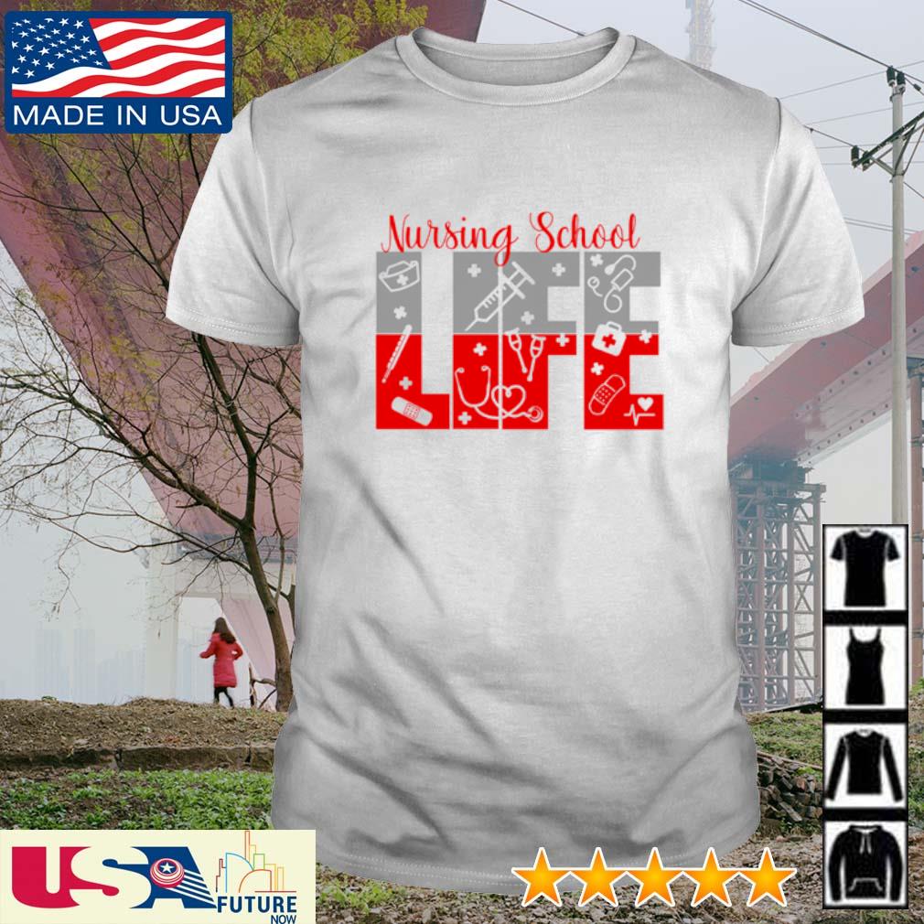 Nursing school life shirt