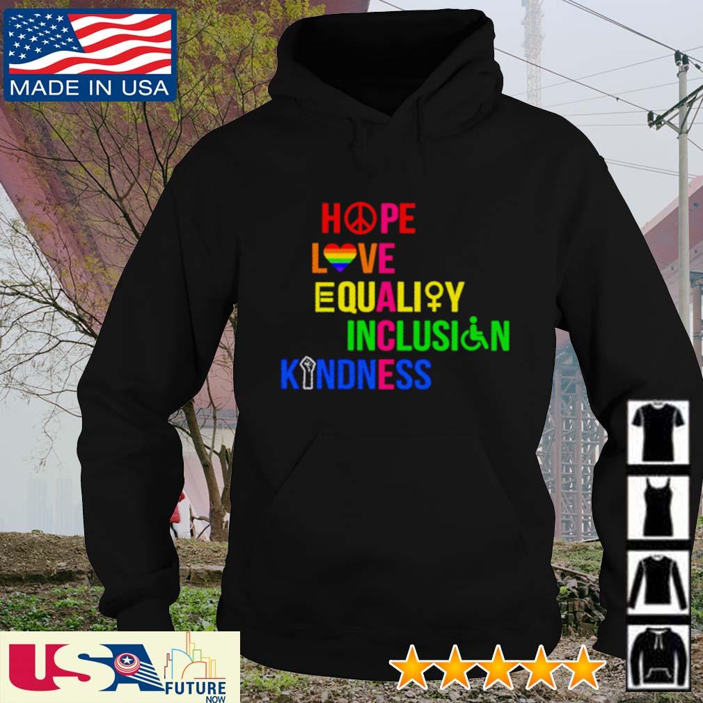 Peace hope love equality inclusion kindness s hoodie