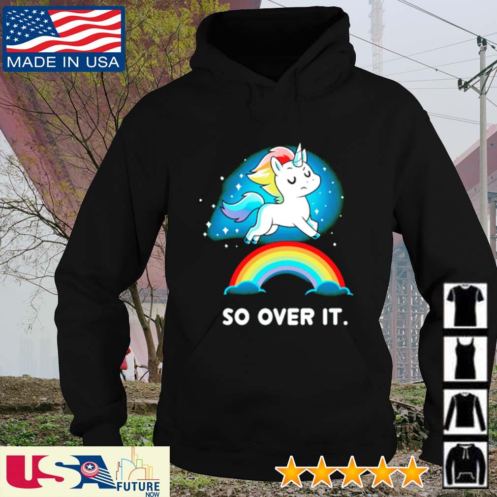 Unicorn so over it s hoodie