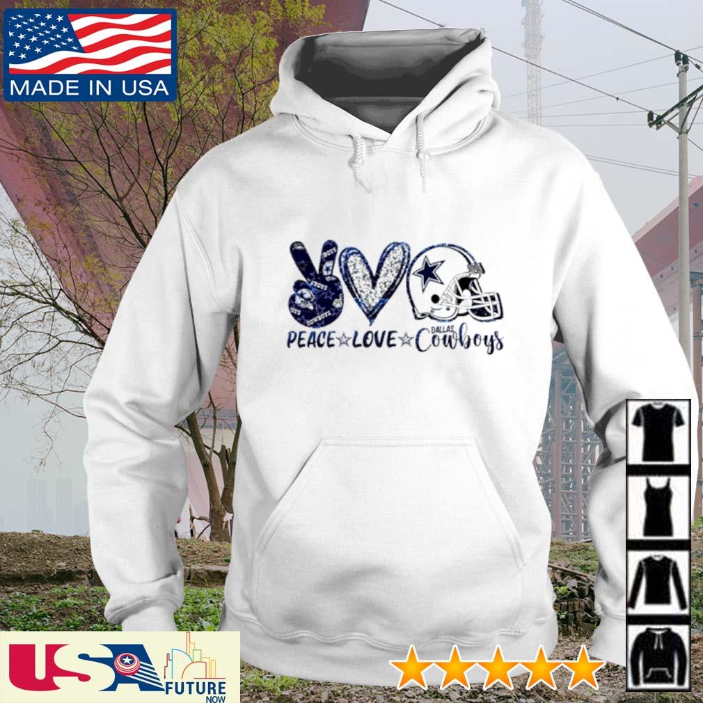 Peace love Dallas Cowboys shirt, hoodie, sweater and v-neck t-shirt