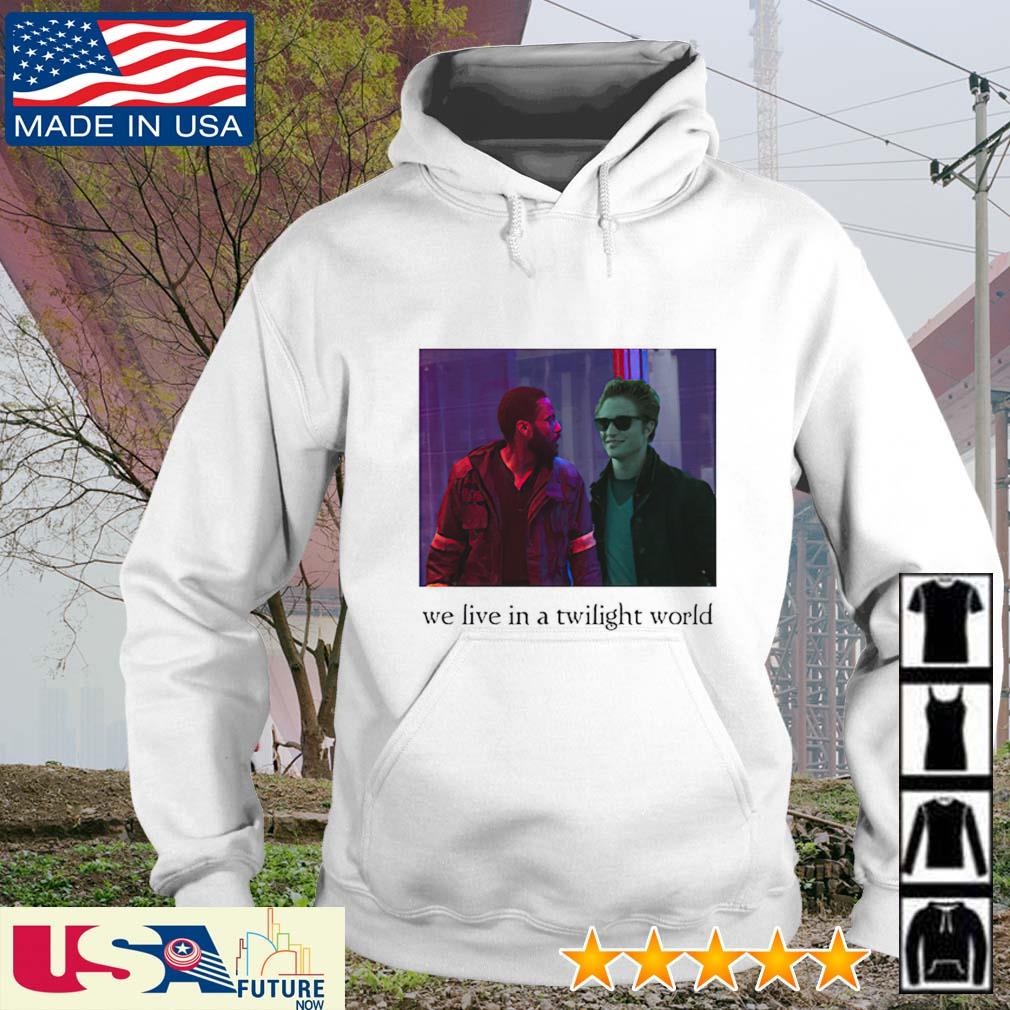 We live in a twilight world shirt, hoodie, sweater, long sleeve and