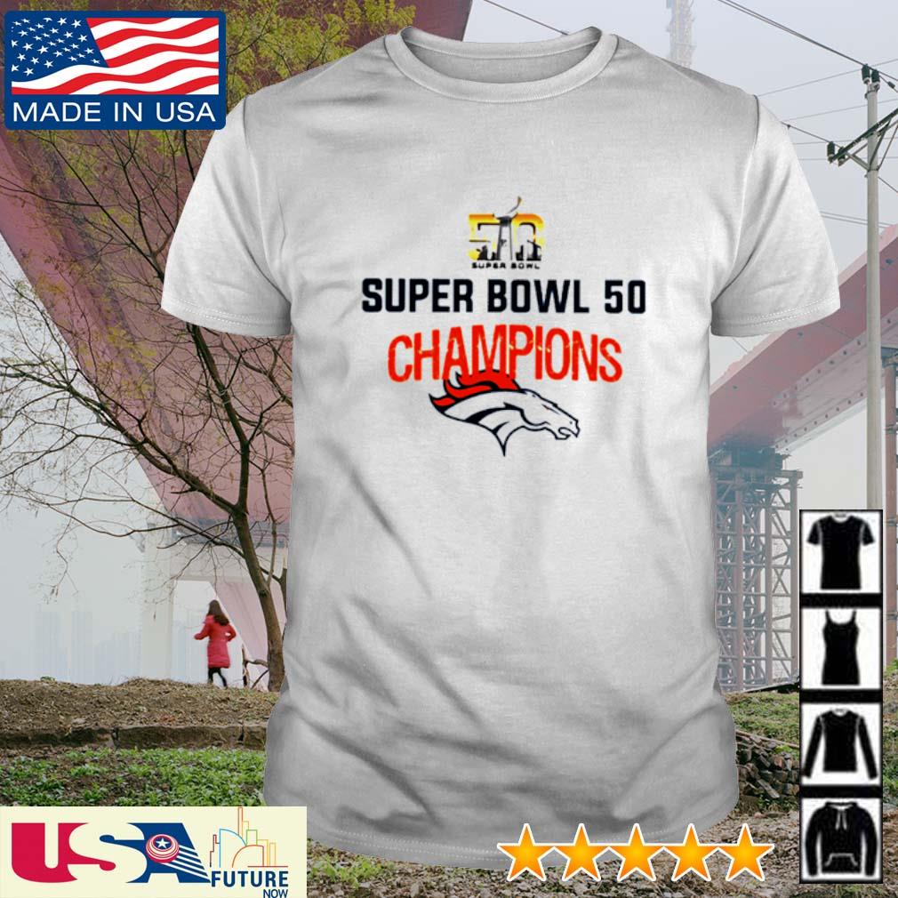 Super Bowl 50 Champion Denver Broncos Shirt, hoodie, sweater, long sleeve  and tank top