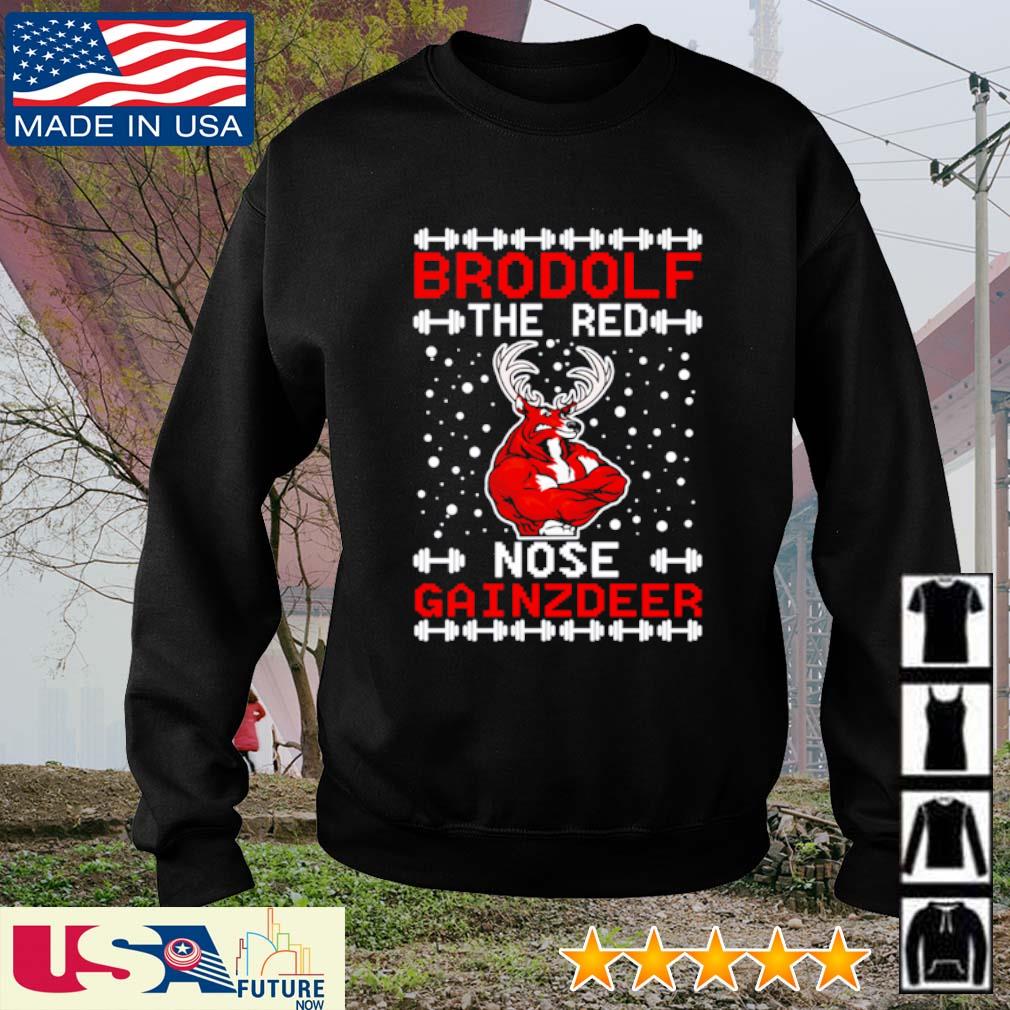 Nice Brodolf The Red Nose Gainzdeer Christmas Sweater Hoodie Sweater Long Sleeve And Tank Top