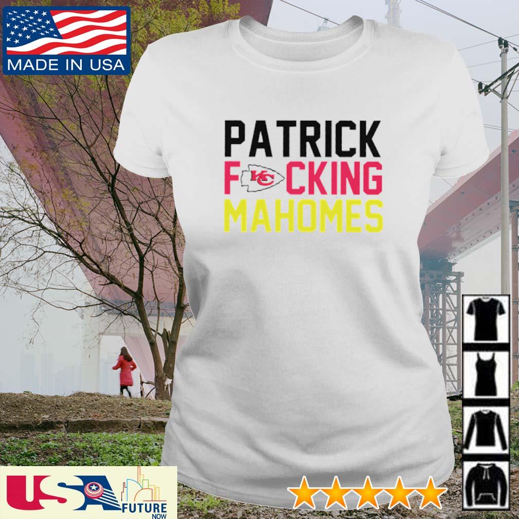 Kansas City Chiefs Patrick Fucking Mahomes Shirt, hoodie, sweater, long  sleeve and tank top