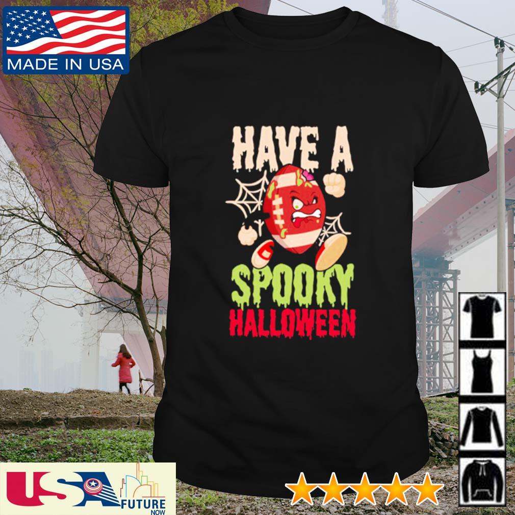 Awesome have a Spooky Halloween football shirt