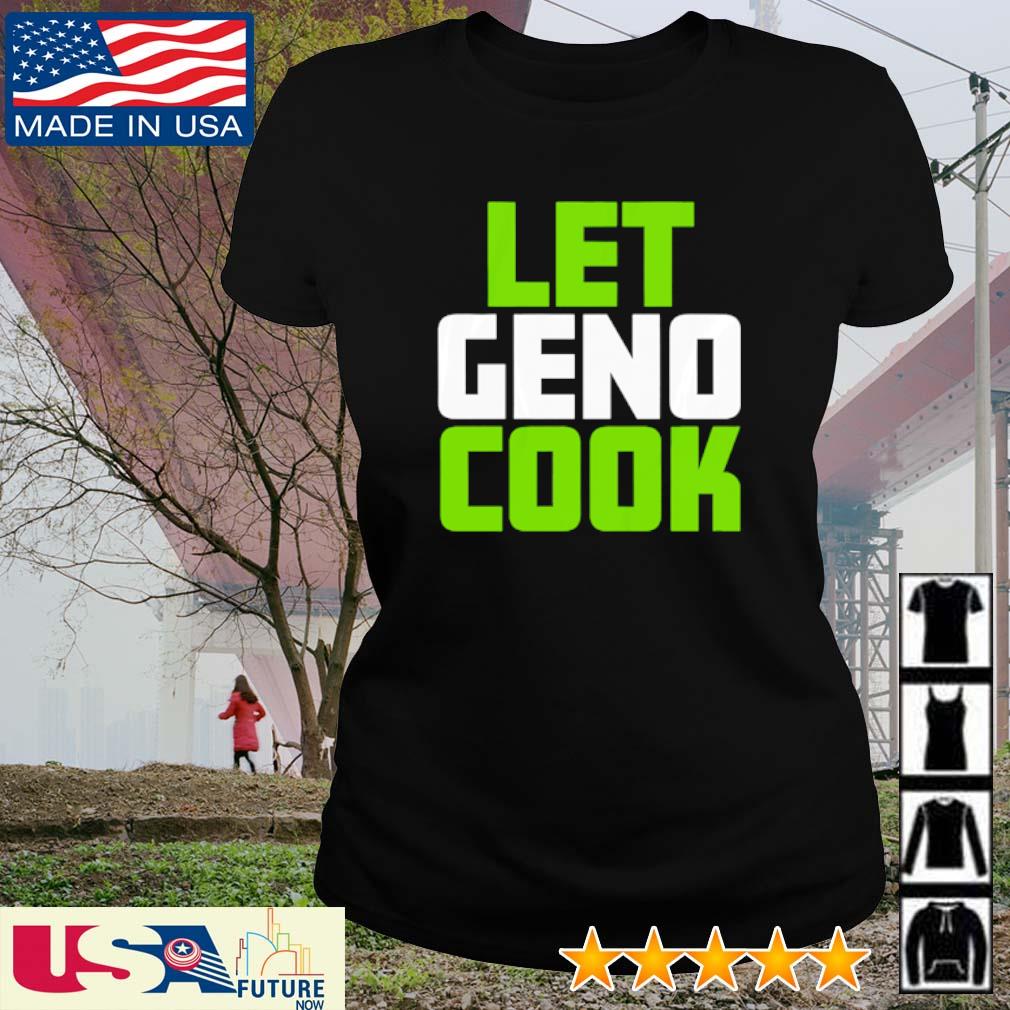 Let Geno cook shirt