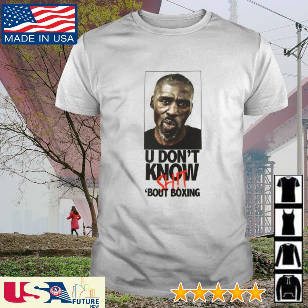 Official u don't know shit 'bout boxing Roger Mayweather shirt