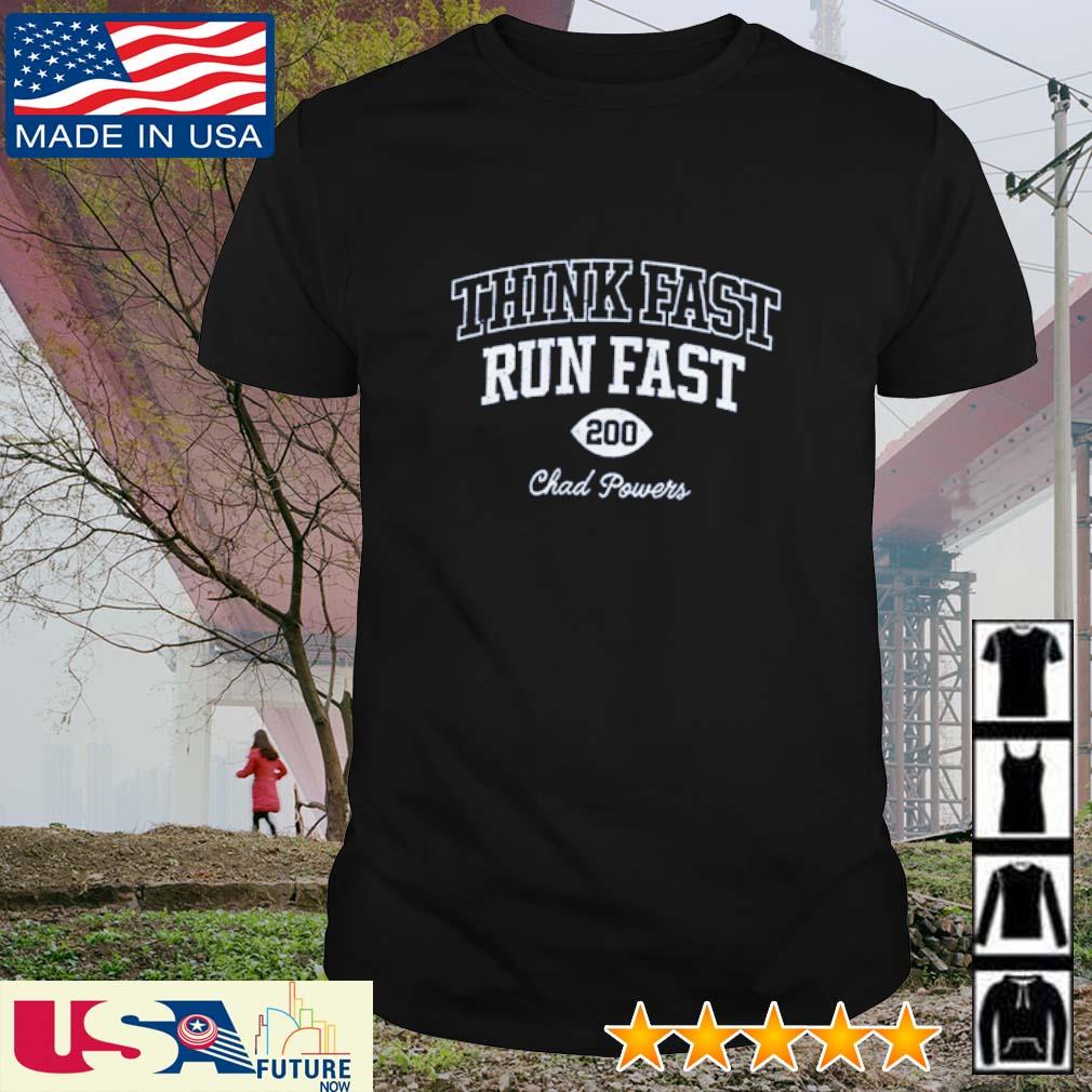Original chad Powers think fast run fast shirt