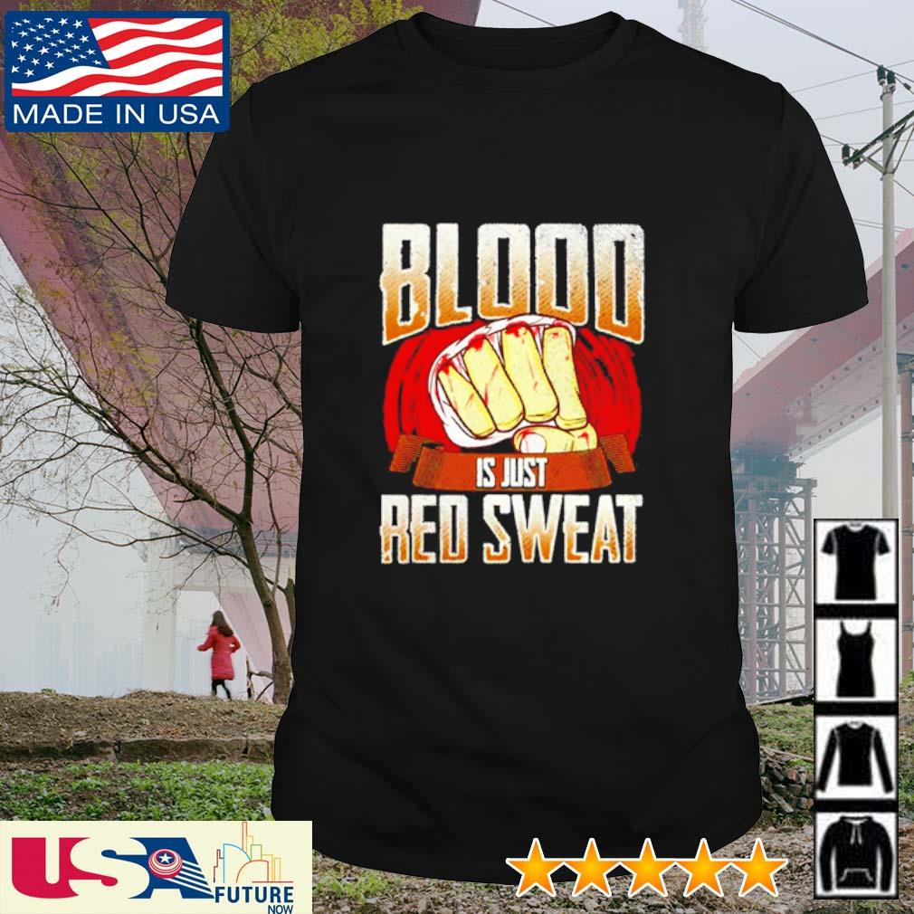 Premium blood is just red Sweat MMA Mixed Martial Arts Pun shirt