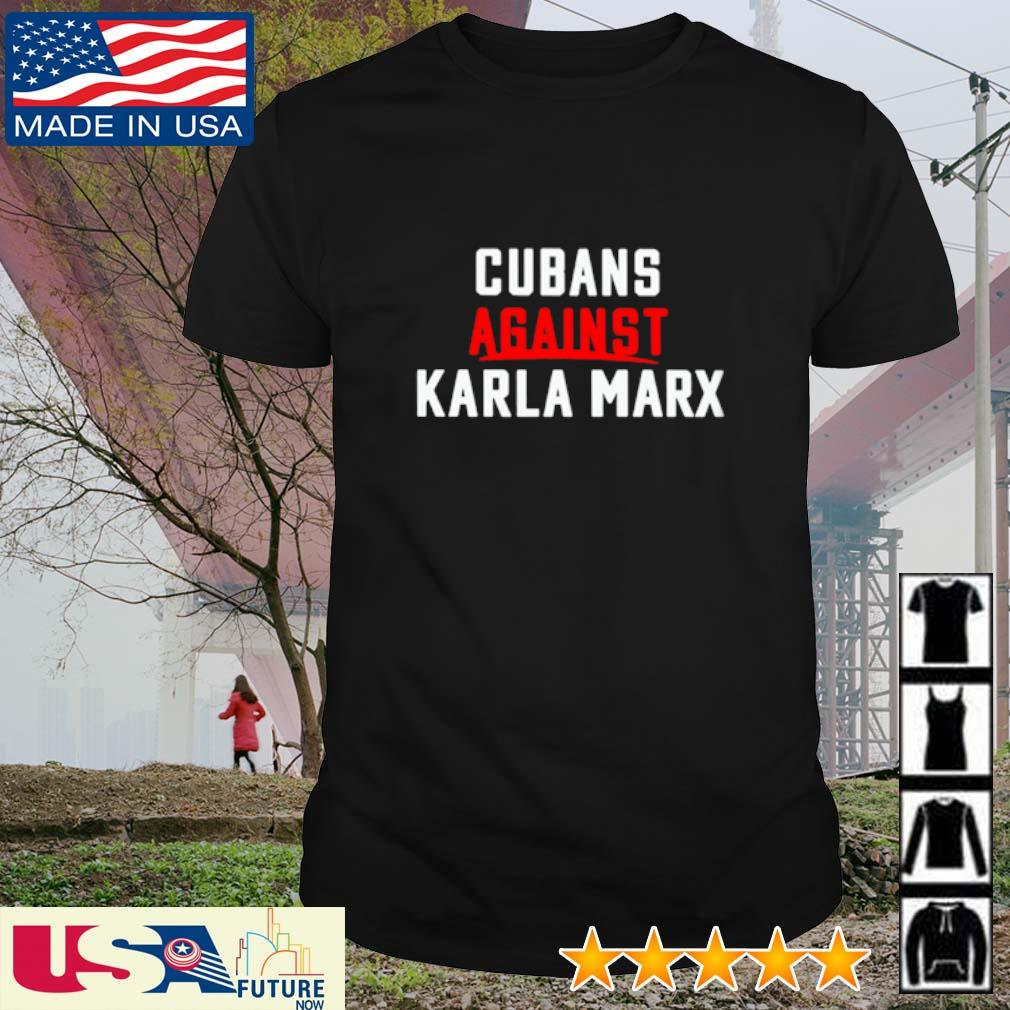 Premium cubans against Karla Marx shirt