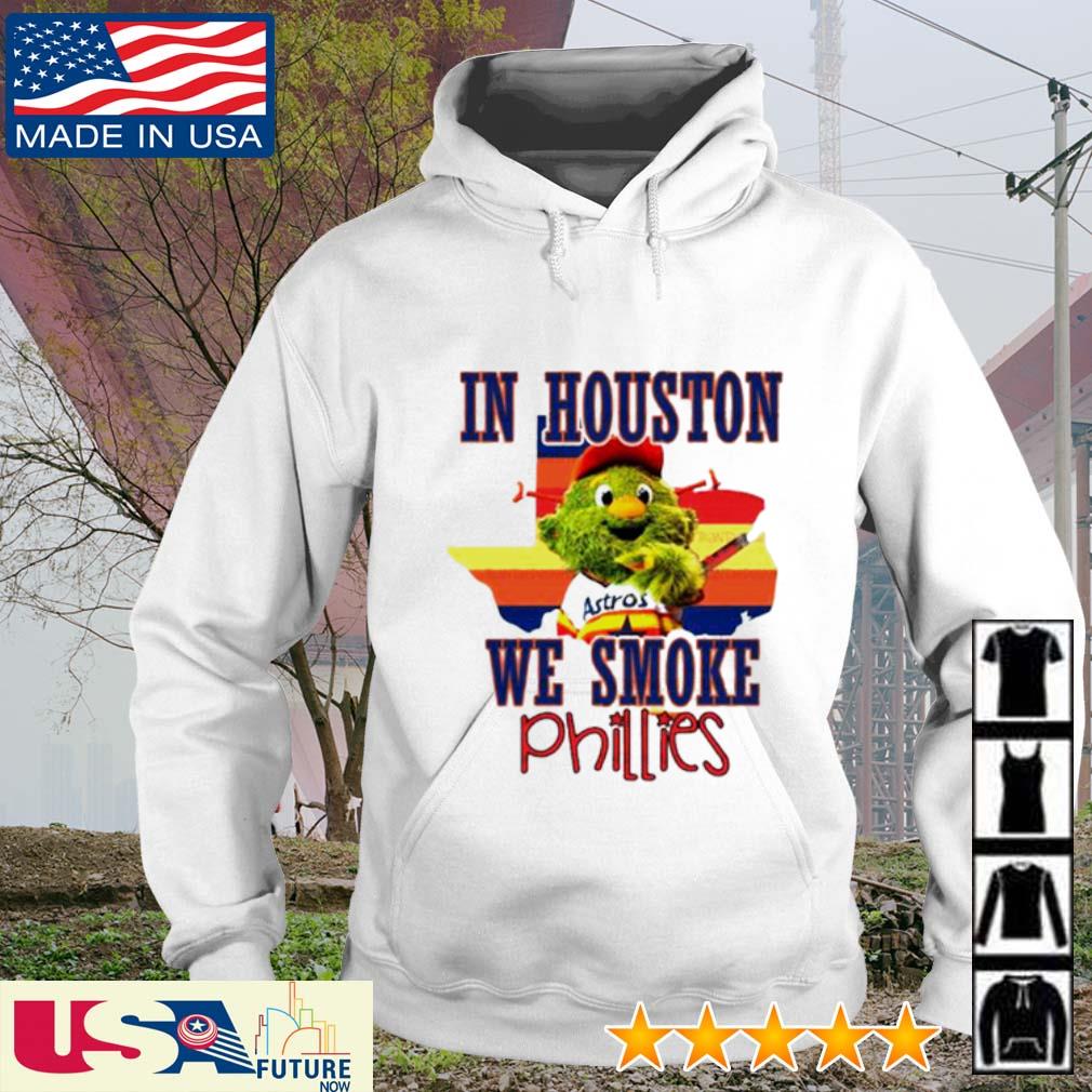 Houston Astros Orbit Mascot In Houston We Smoke Philadelphia Phillies shirt,  hoodie, sweater, long sleeve and tank top