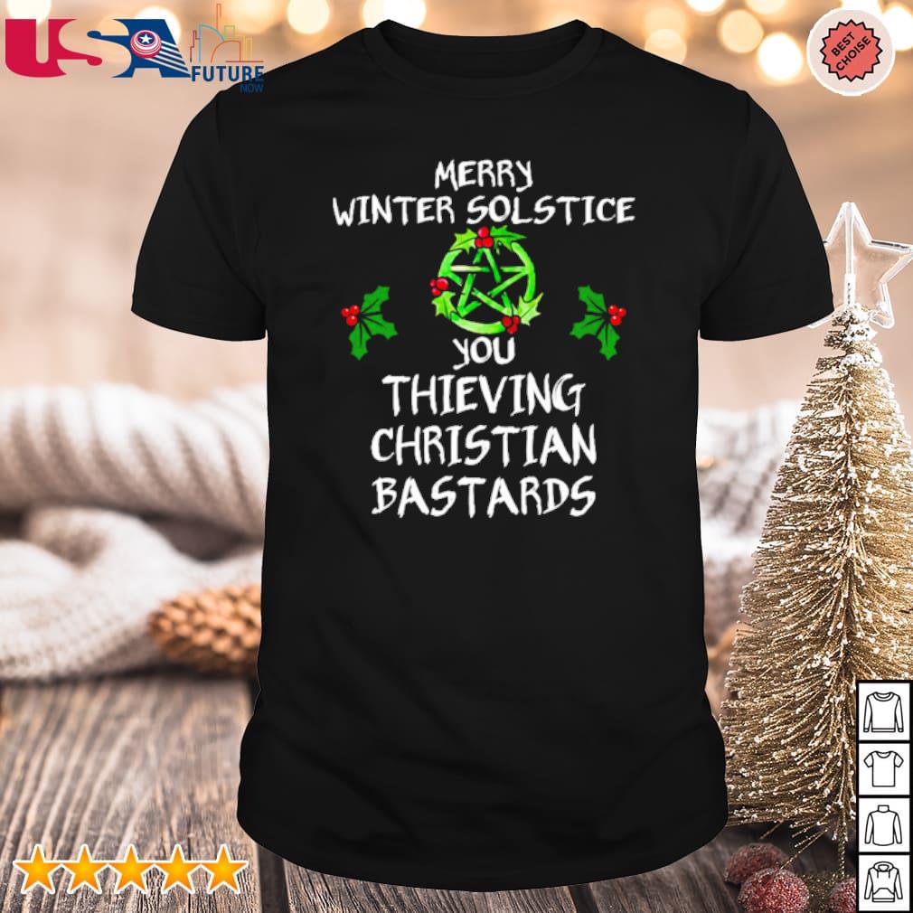 Official merry winter solstice you thieving Christian bastards shirt