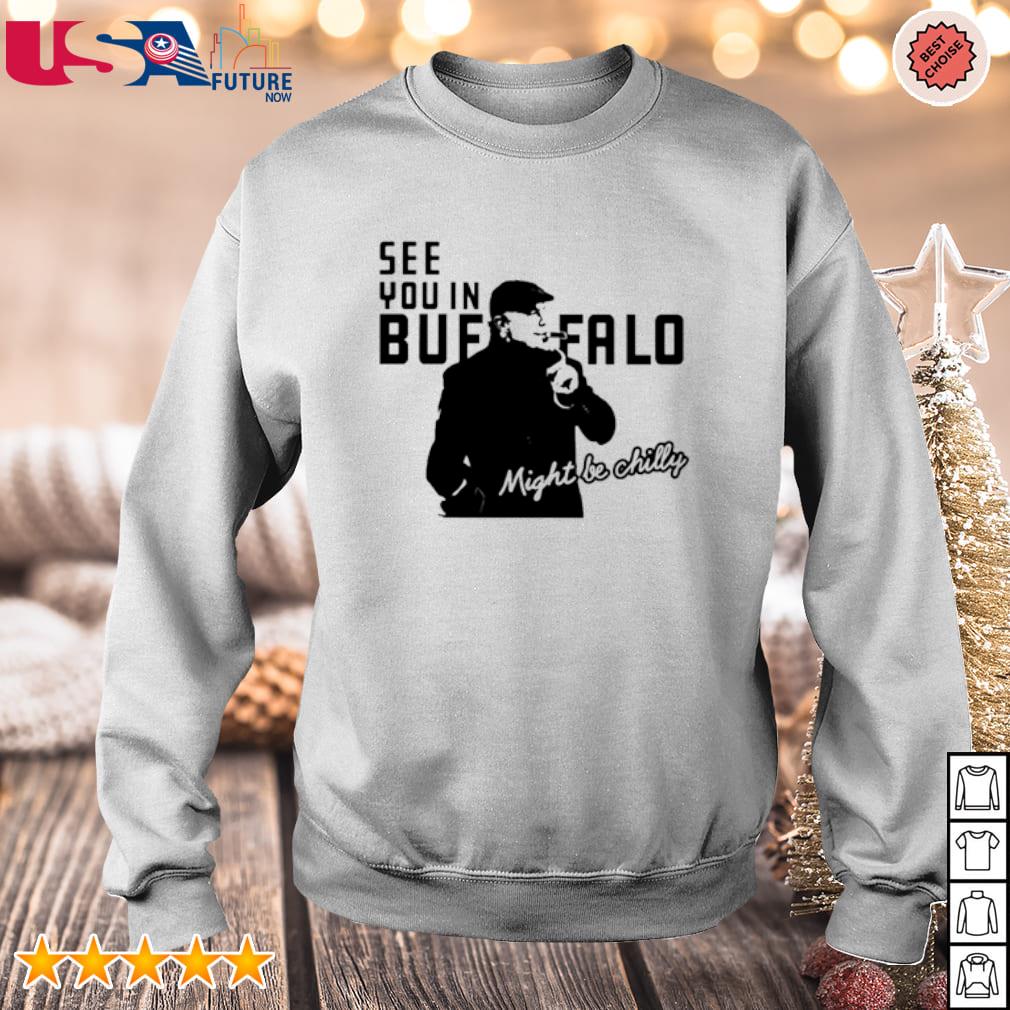 See You in Buffalo Might Be Chilly - Steve Tasker - Hoodie