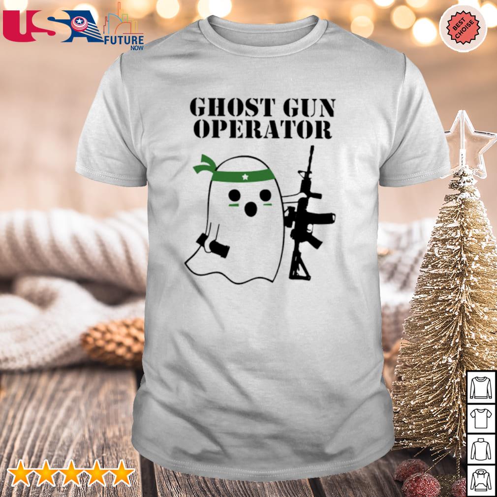 Funny ghost Gun Operator shirt