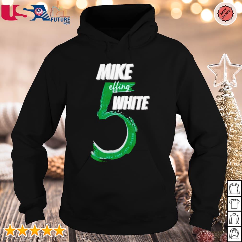 Mike Effing White Ny Jets Shirt, hoodie, sweater, long sleeve and tank top