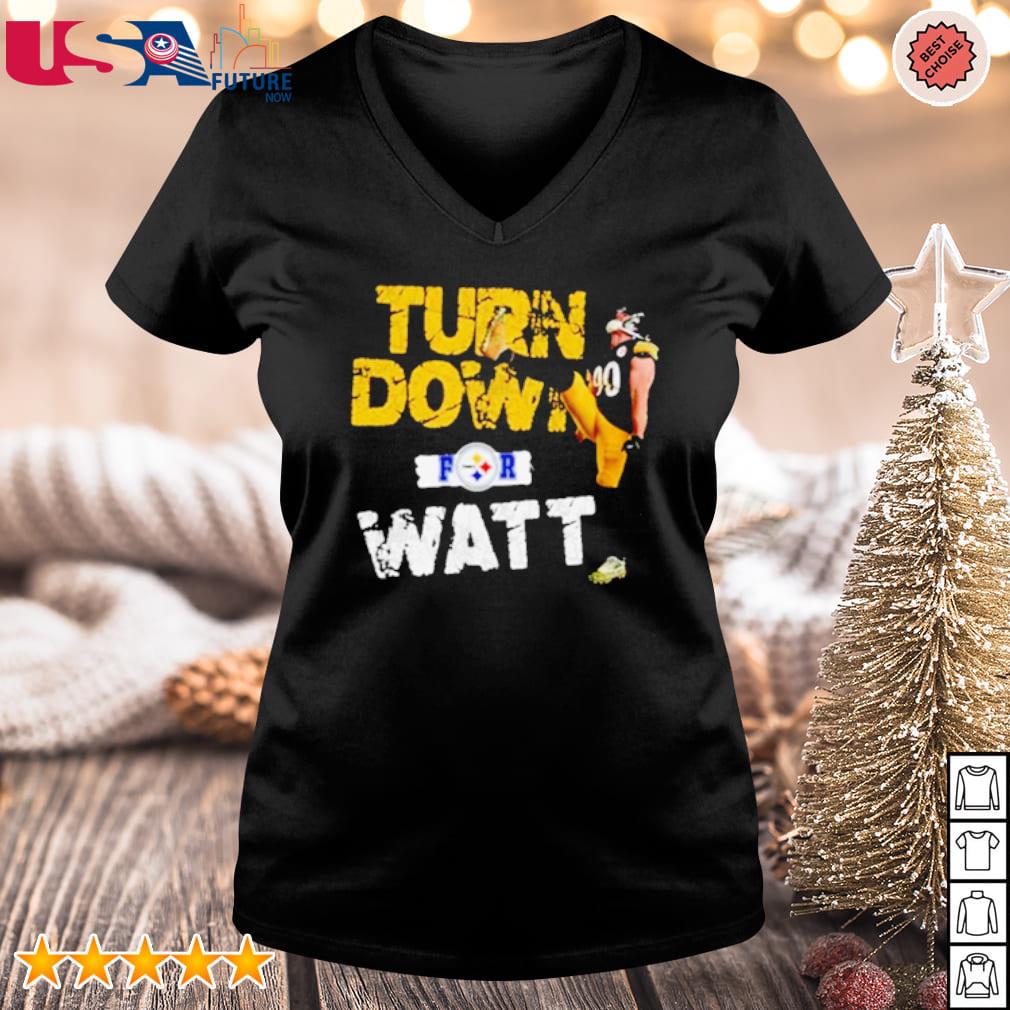 T.J. Watt Turn Down For Watt shirt, hoodie, sweater, long sleeve