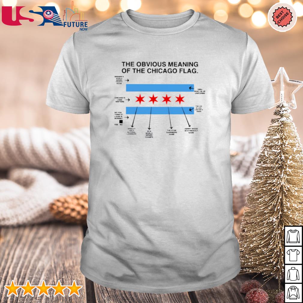 Official The obvious meaning of the chicago flag obvious T-shirt