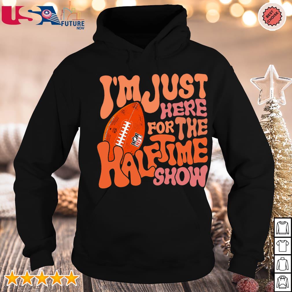 Im Just Here For The Halftime Show Shirt - Teespix - Store Fashion LLC