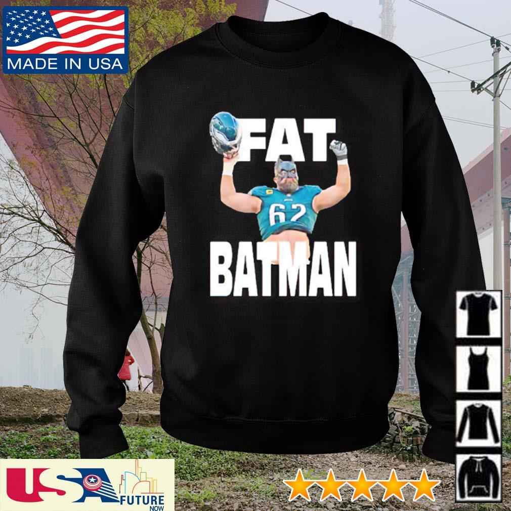 Official Fat Batman Jason Kelce Philadelphia Eagles Shirt, hoodie, sweater,  long sleeve and tank top