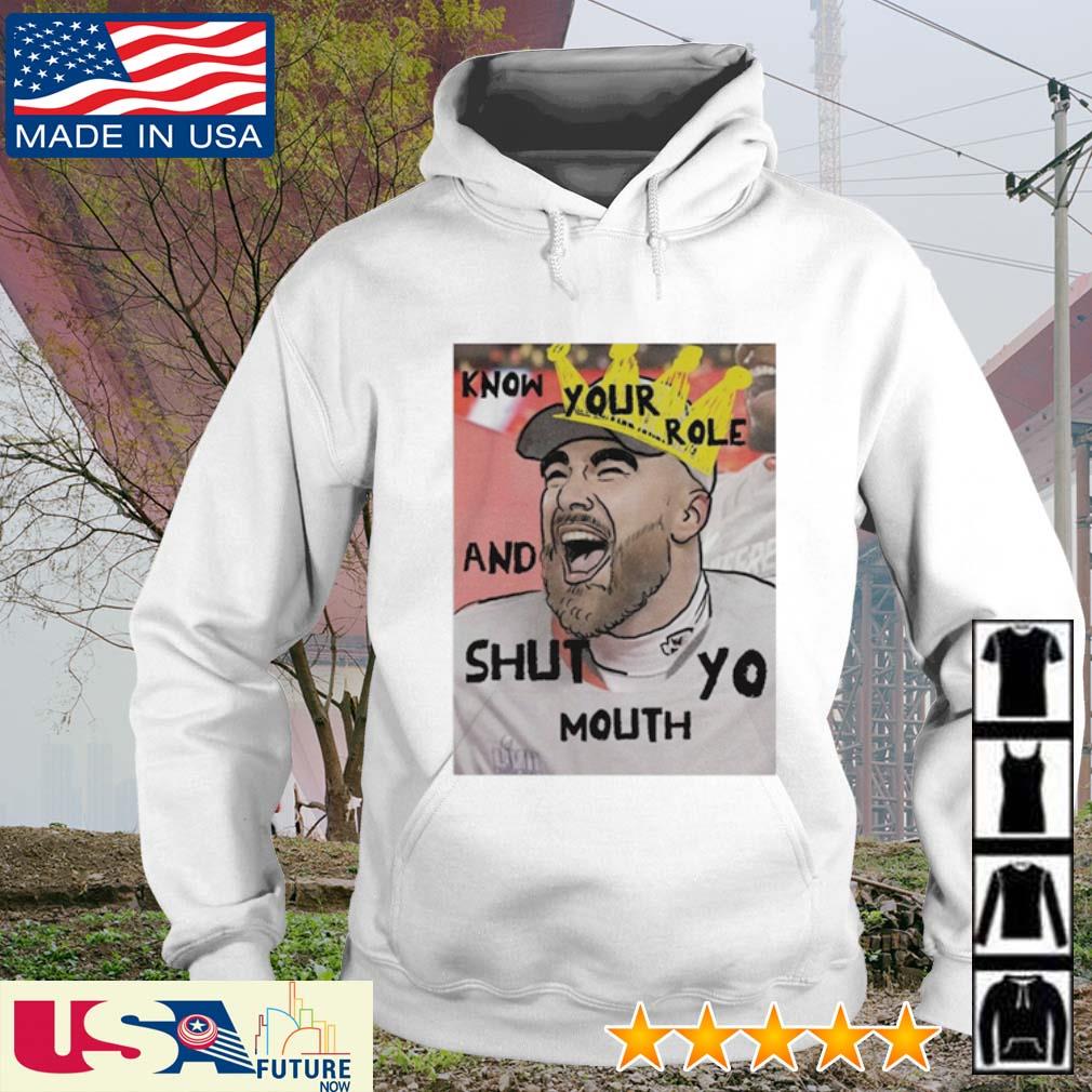 Kansas city Chiefs Kelce know yo role and shut yo mouth shirt - Guineashirt  Premium ™ LLC