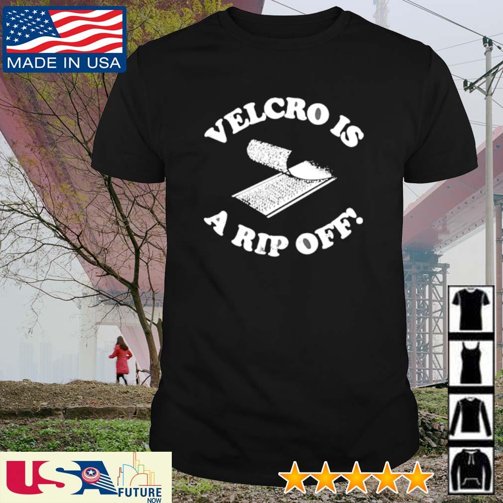 Awesome velcro is a rip off shirt
