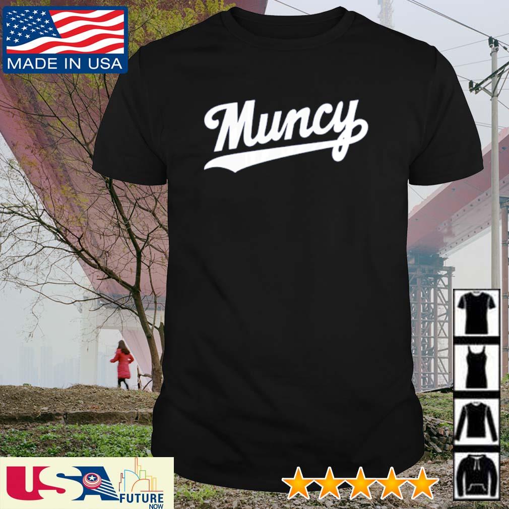 Funny max Muncy Los Angeles baseball shirt