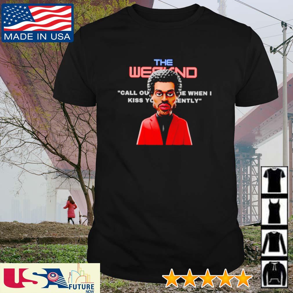 Funny the weeknd call out shirt