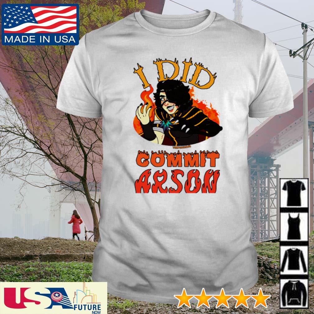 Original i did commit arson shirt