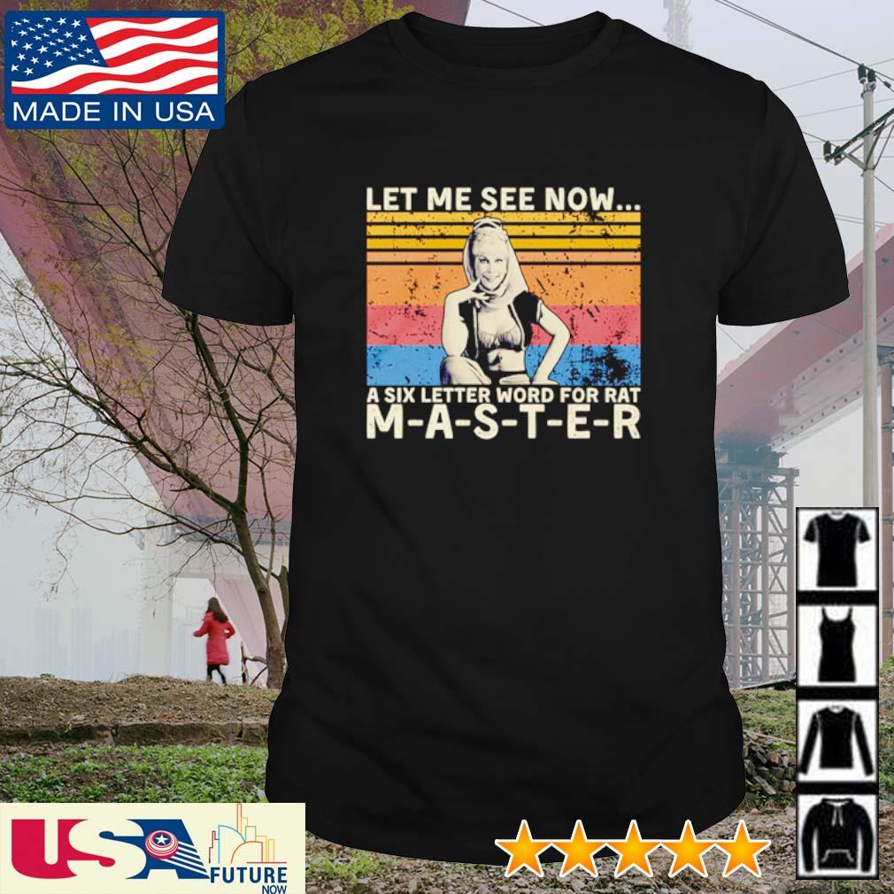 Top let me see now a six letter word for rat master shirt