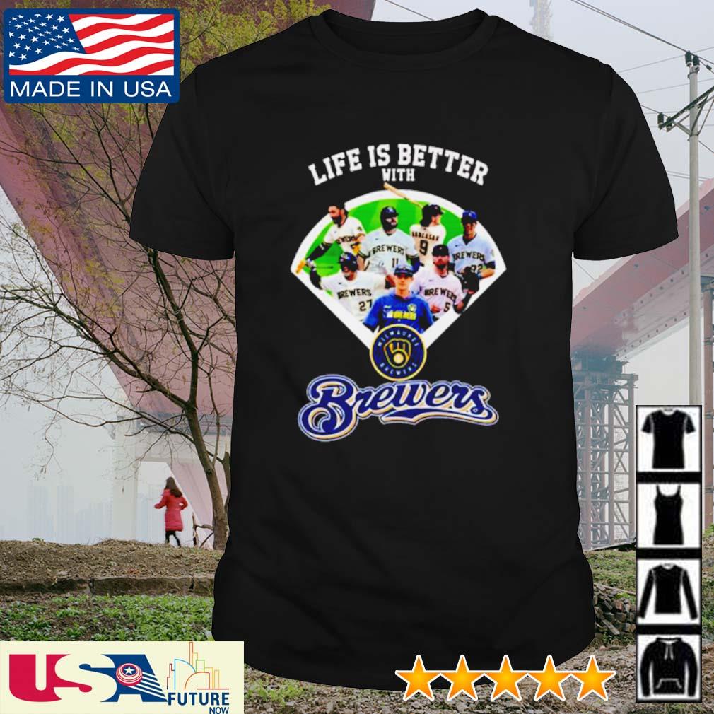 Funny 2023 life is Better with Milwaukee Brewers baseball shirt
