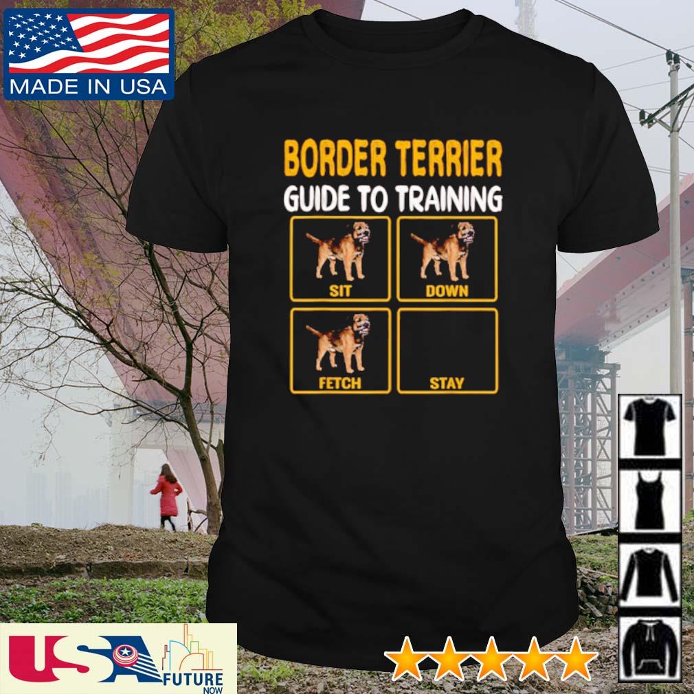 Funny border Terrier Guide to training dogs shirt