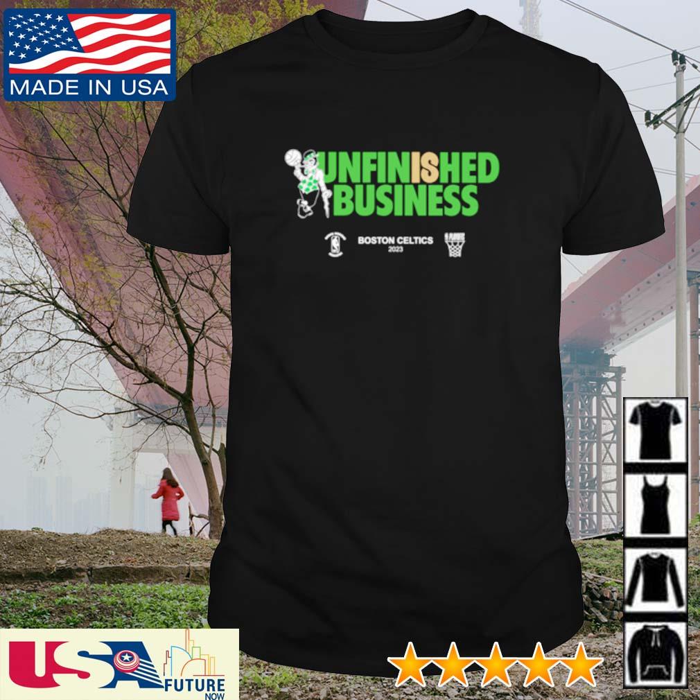 Nice unfinished Business Boston Celtics 2023 shirt