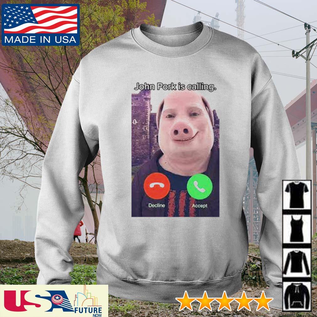 Official john pork is calling decline or accept shirt, hoodie