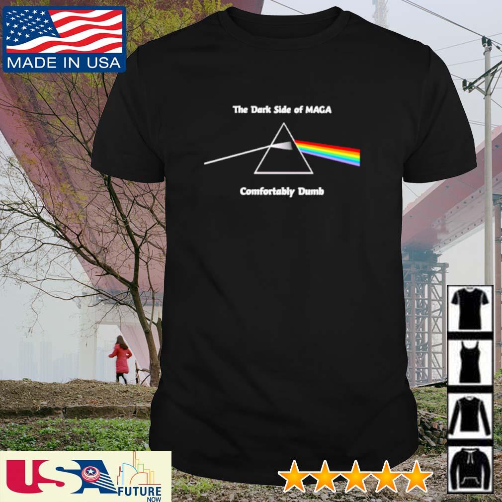 Original the Dark side of Maga comfortably dumb shirt