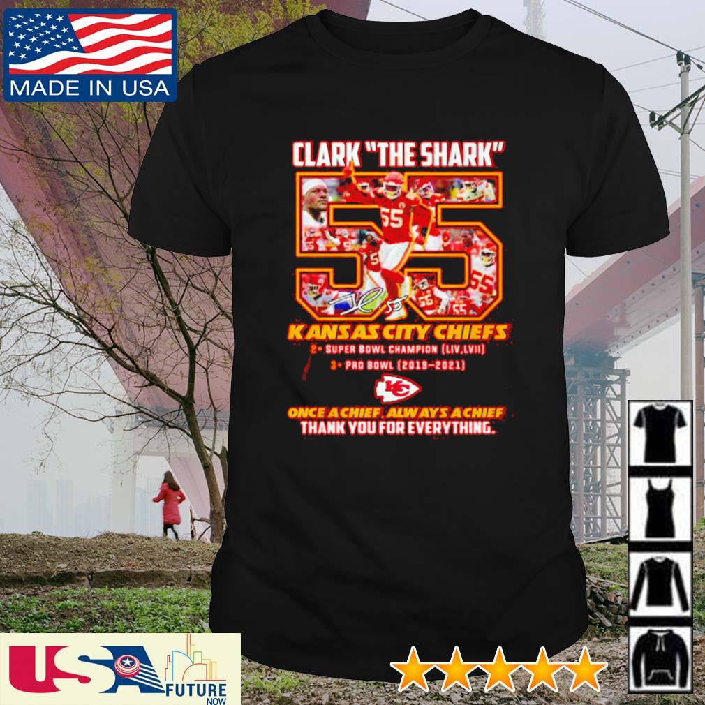Premium clark the Shark 55 Kansas City Chiefs once a Chief always a Chief thank you for everything football signature shirt
