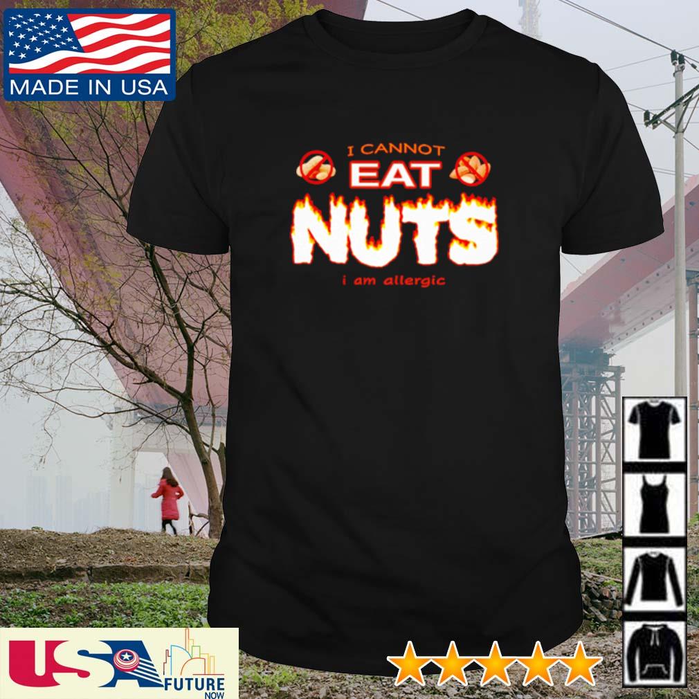 Premium i cannot eat nuts I am allergic shirt