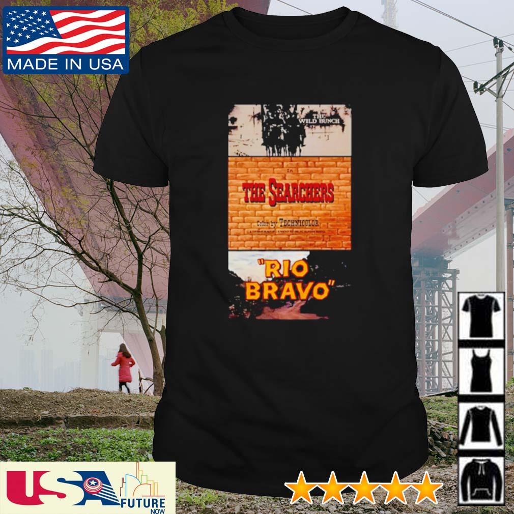Awesome the Wild Bunch in Searchers color by Technicolor Rio Bravo shirt