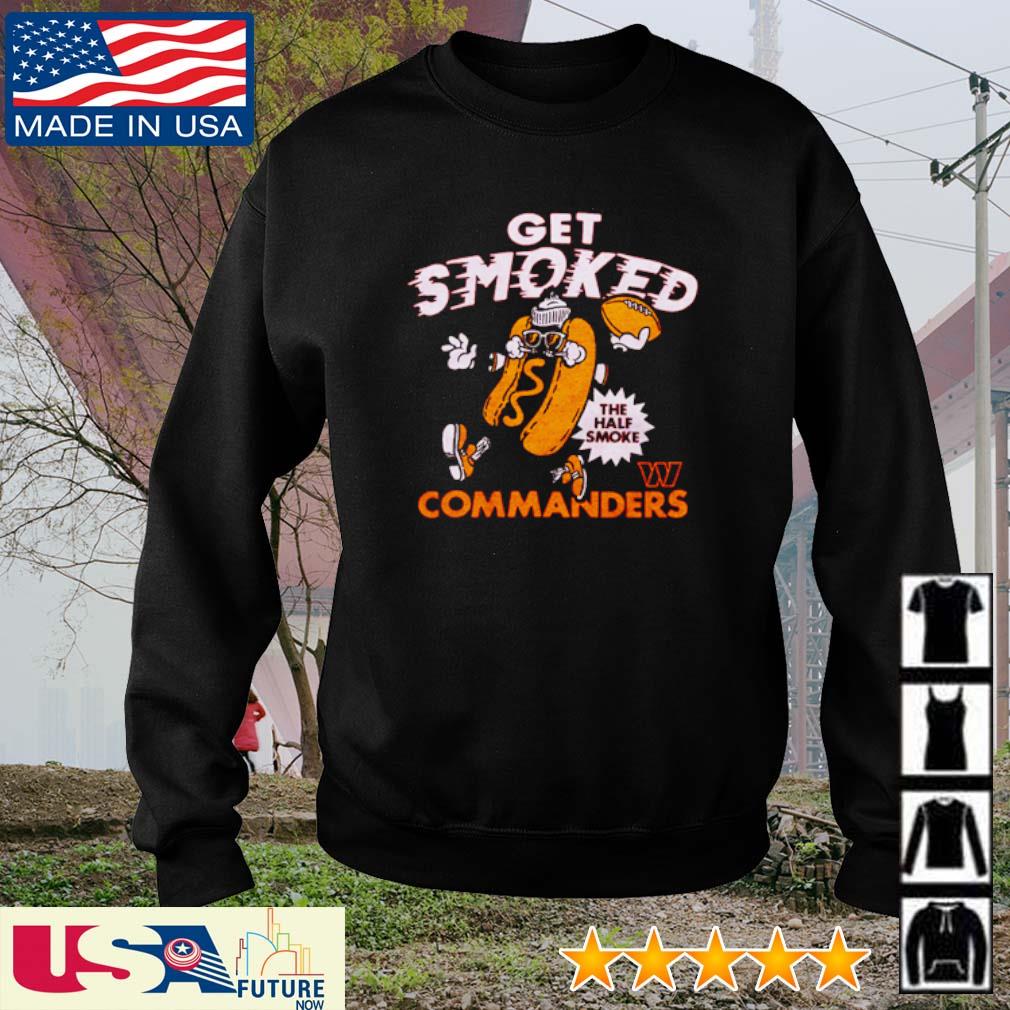 Hotdog get smoked the half smoke Washington Commanders shirt