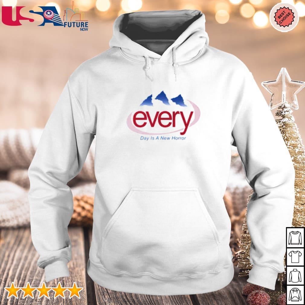 Every day is a new horror shirt hoodie