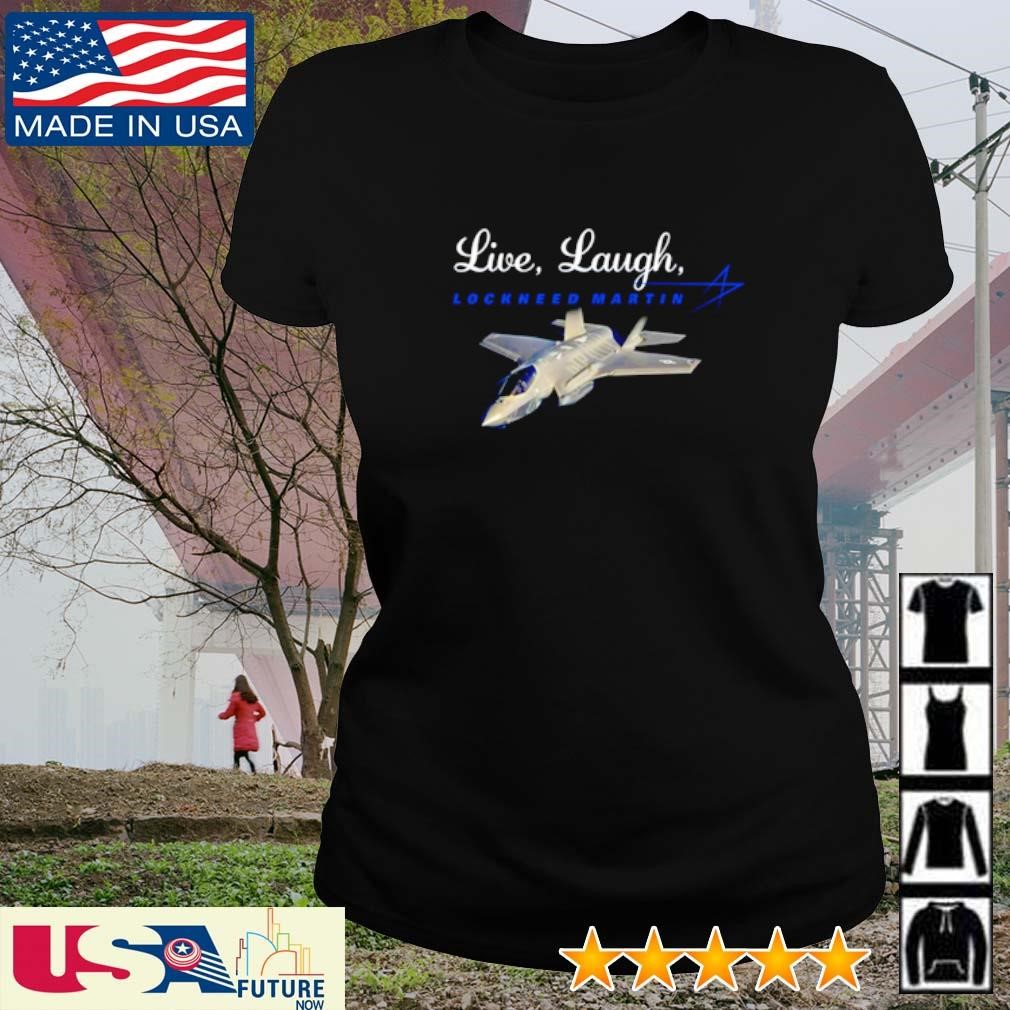 Live Laugh Lockheed Martin shirt ladies-tee