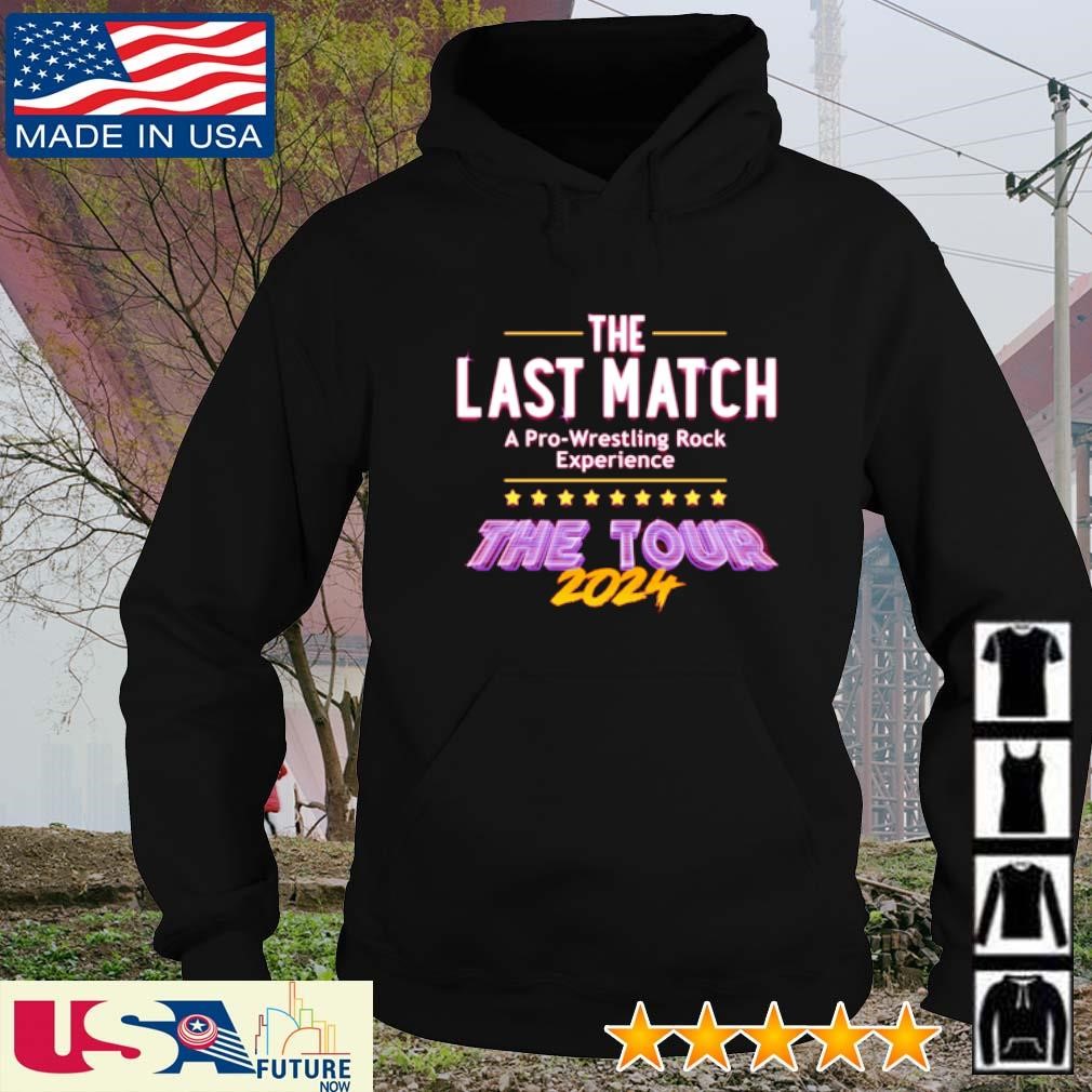 The Last Match A Pro-Wrestling Rock Experience The Tour 2024 hoodie