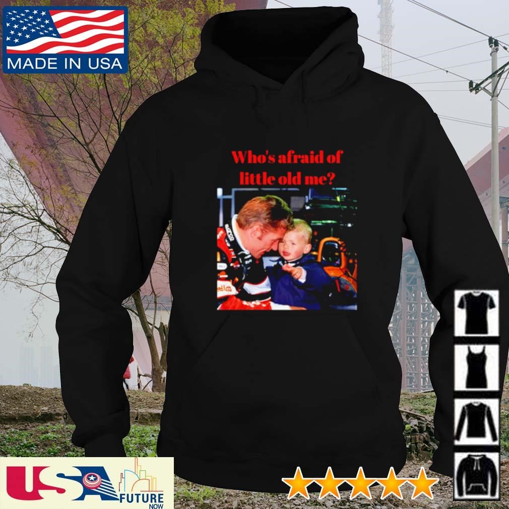 Max who's afraid of Little old me hoodie