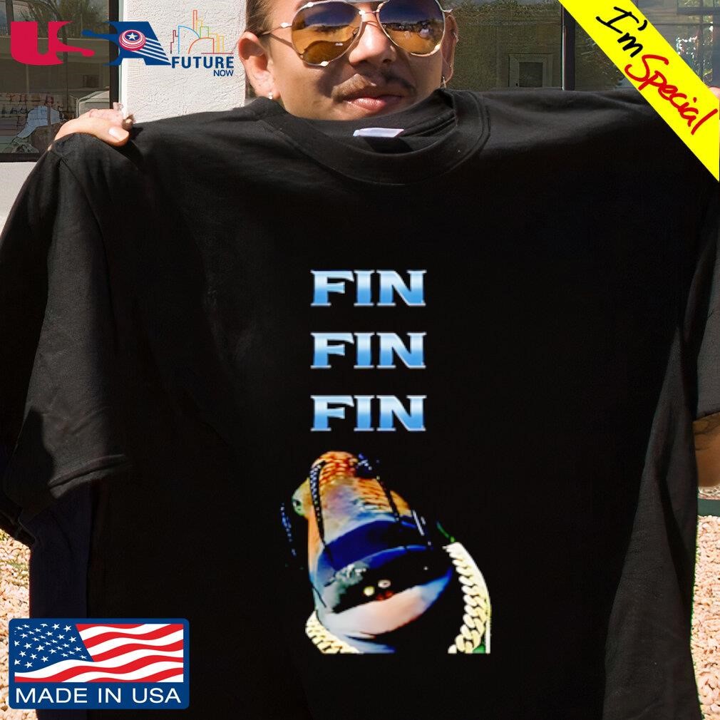 Fin Fin Fin Fein shirt