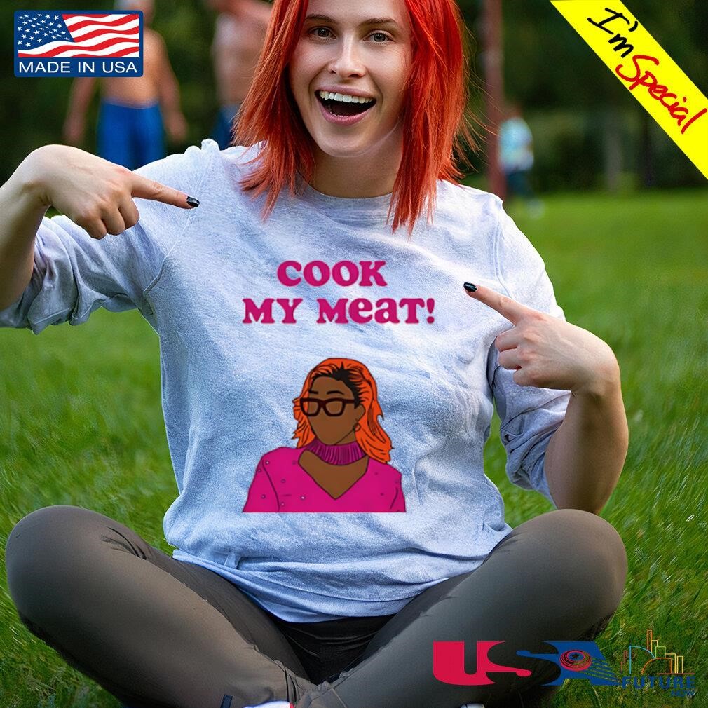 Lisa From Temecula cook my meat shirt